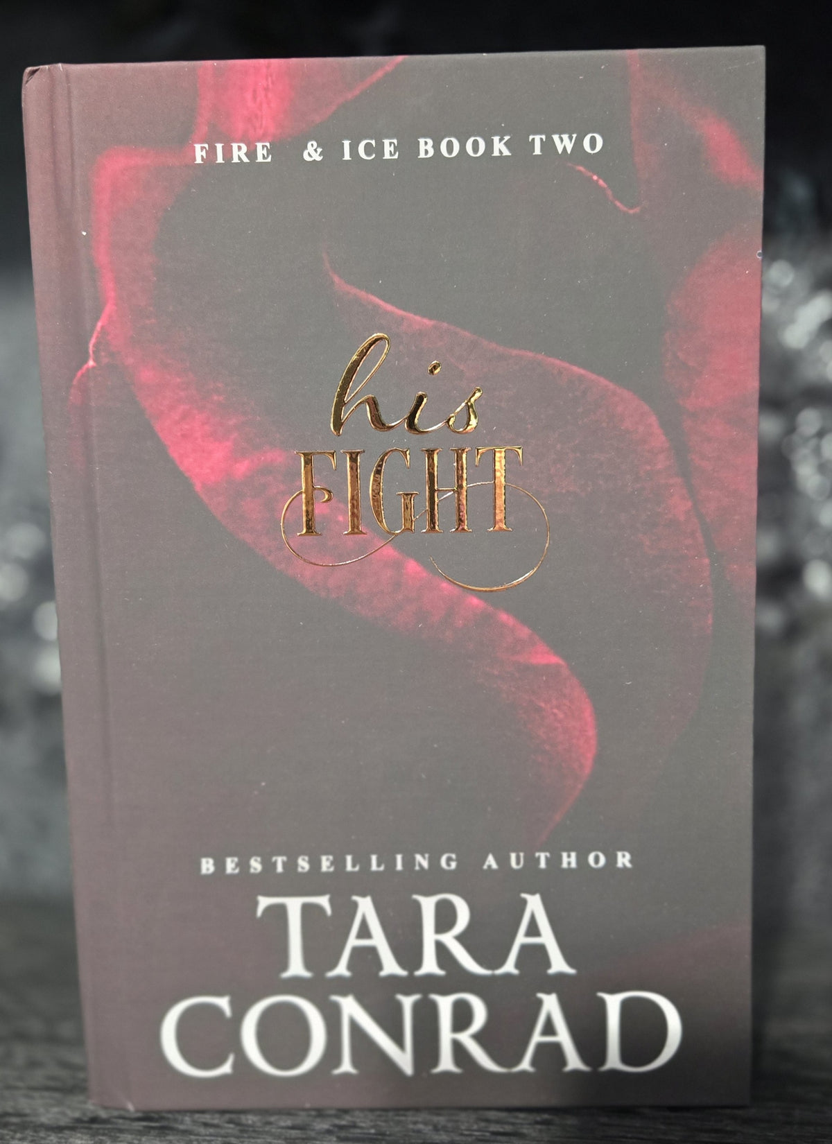 His Fight · Fire & Ice Special Edition Hardcover (Foiled, Sprayed Edges)